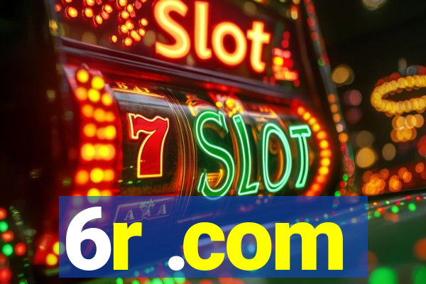 6r .com
